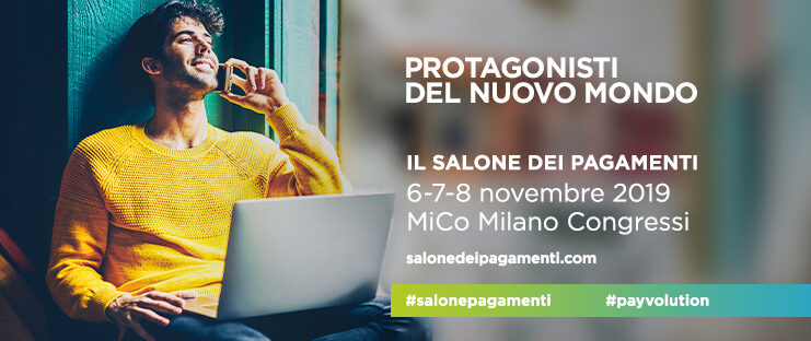 A Milano Il Salone dei Pagamenti il 6 - 7 - 8 novembre 2019