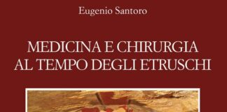 “Medicina e chirurgia al tempo degli Etruschi” di Eugenio Santoro libro medicina e chirurgia al tempo degli etruschi